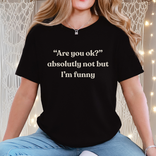 Are You OK? Absolutely Not — But I’m Funny
