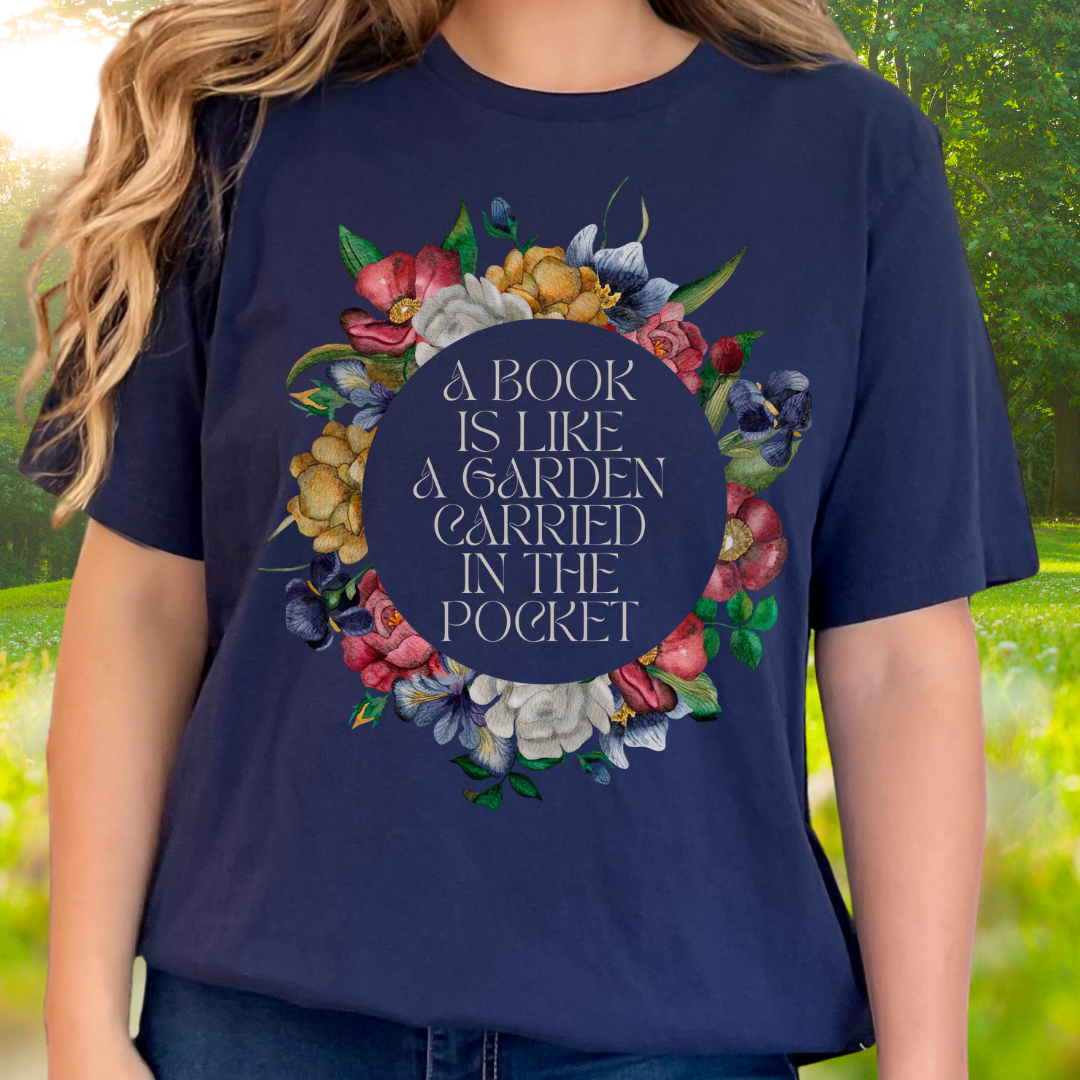 A Book Is Like a Garden Shirt – Literary Floral Quote Tee for Book Lovers