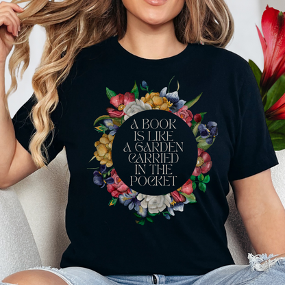 A Book Is Like a Garden Shirt – Literary Floral Quote Tee for Book Lovers