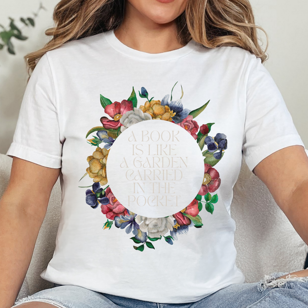A Book Is Like a Garden Shirt – Literary Floral Quote Tee for Book Lovers
