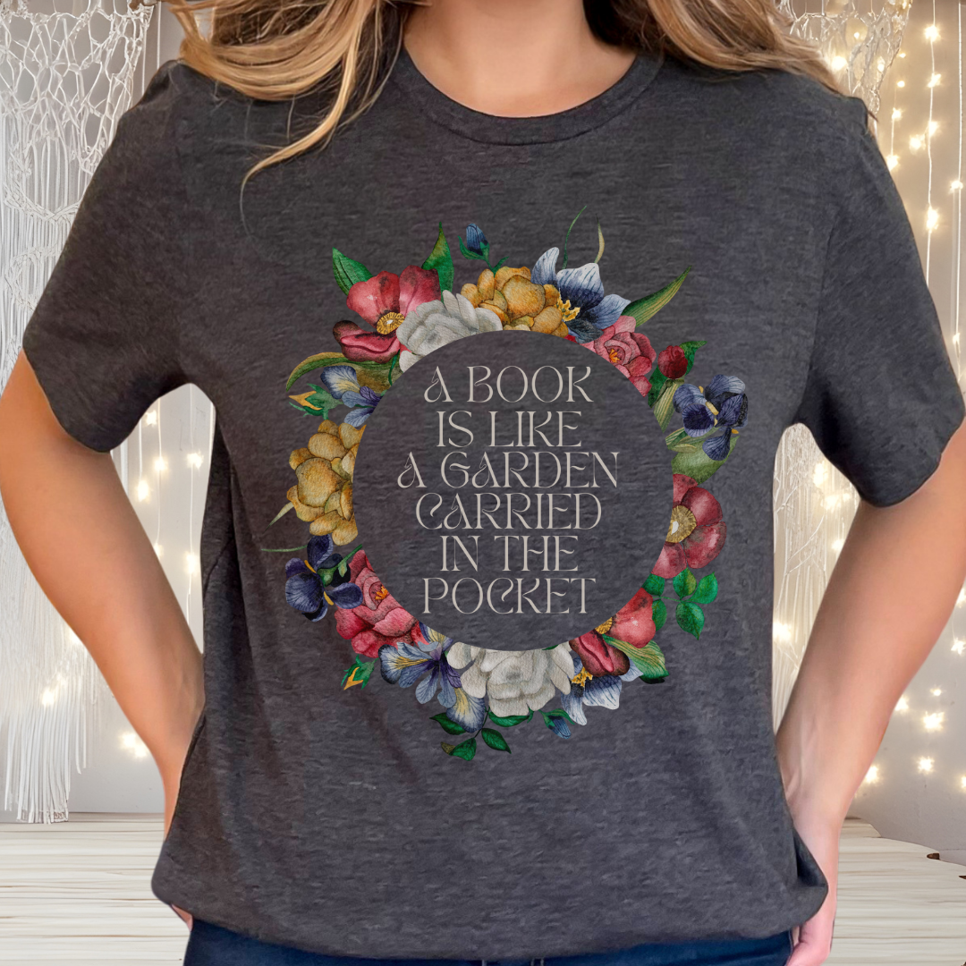 A Book Is Like a Garden Shirt – Literary Floral Quote Tee for Book Lovers