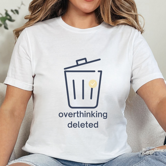 Overthinking Deleted Shirt – Minimalist Mental Health Humor Tee
