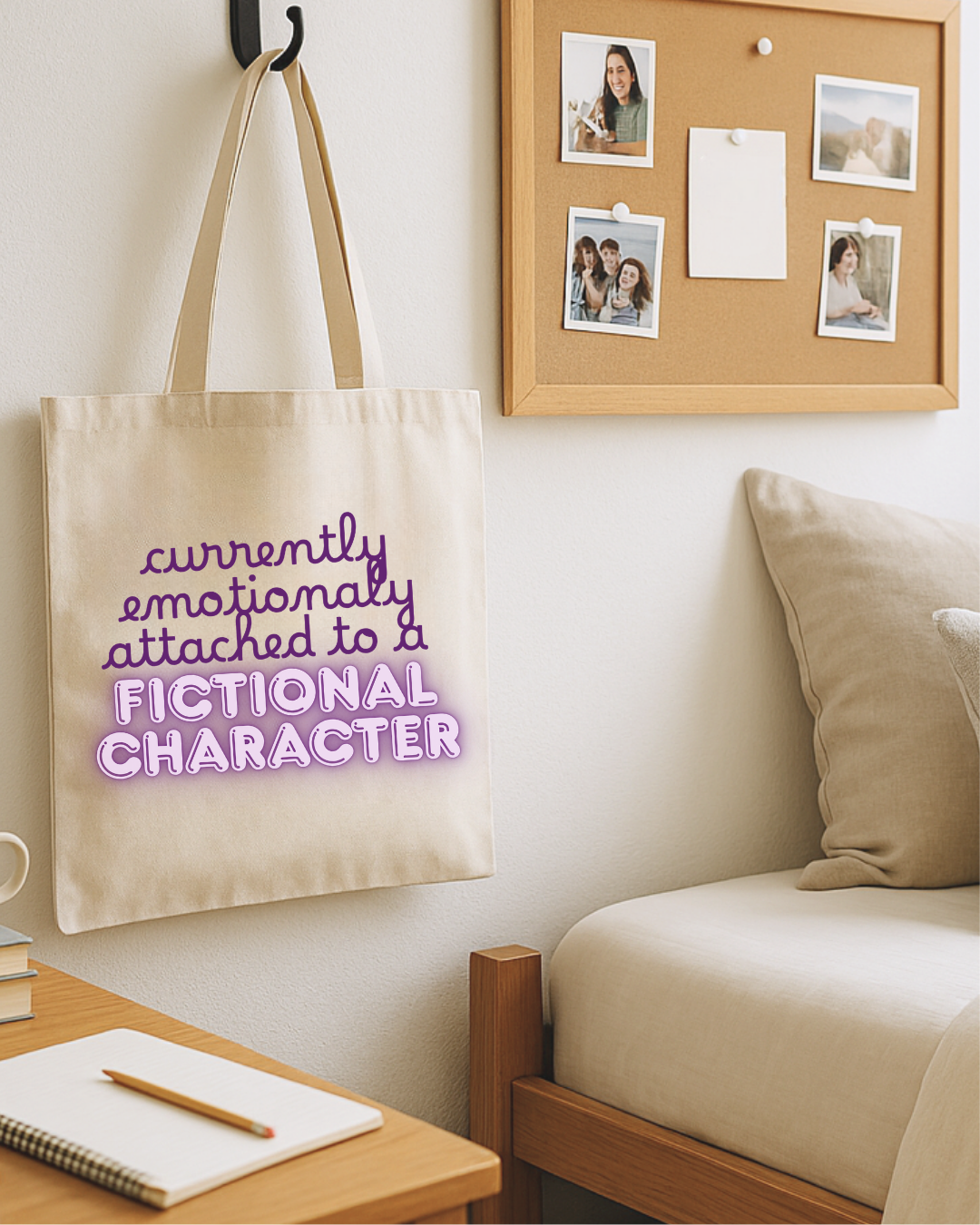 Emotionally Attached to a Fictional Character Tote