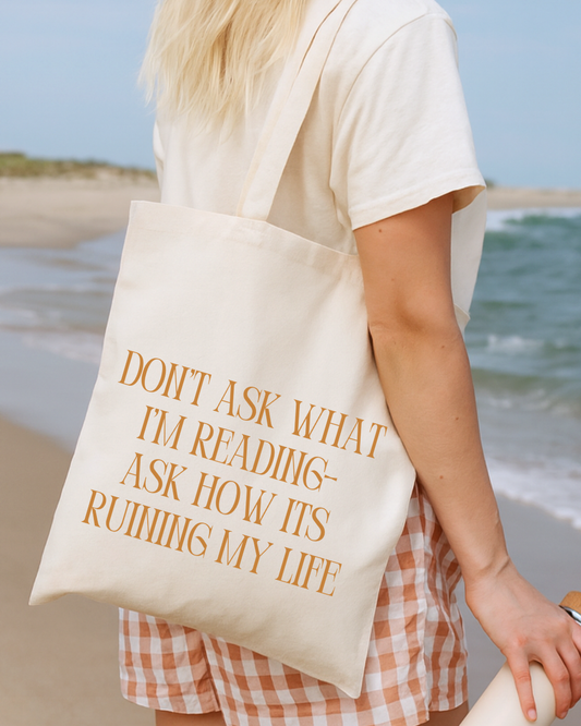 Don’t Ask What I’m Reading Tote