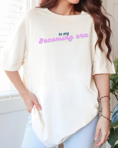 In My Becoming Era | Growth Season Graphic Tee