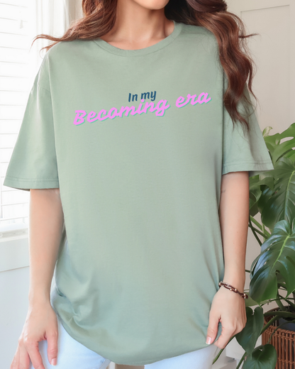 In My Becoming Era | Growth Season Graphic Tee