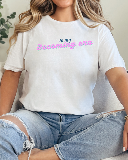 In My Becoming Era | Growth Season Graphic Tee