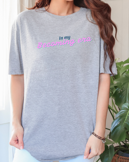 In My Becoming Era | Growth Season Graphic Tee