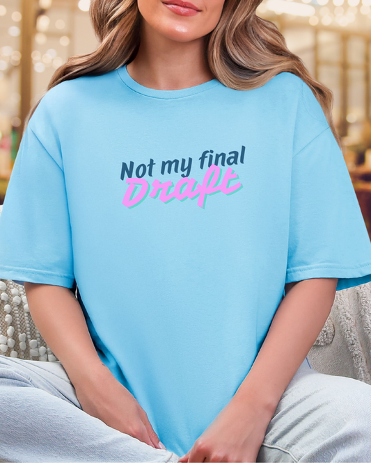 Not My Final Draft | Growth Season Graphic Tee