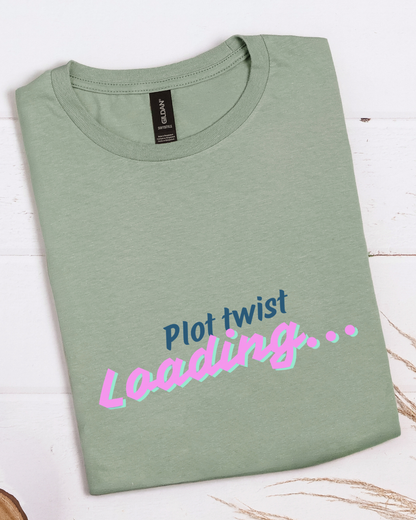 Loading Plot Twist  — Funny Motivational Tee