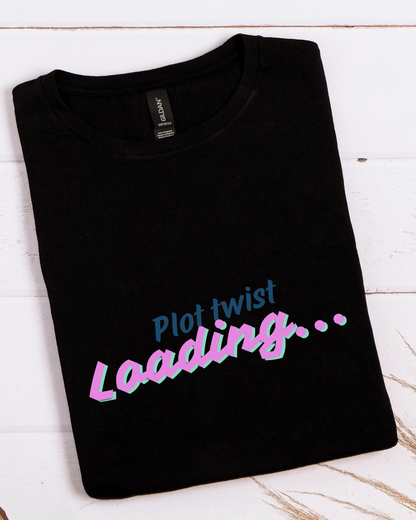 Loading Plot Twist  — Funny Motivational Tee