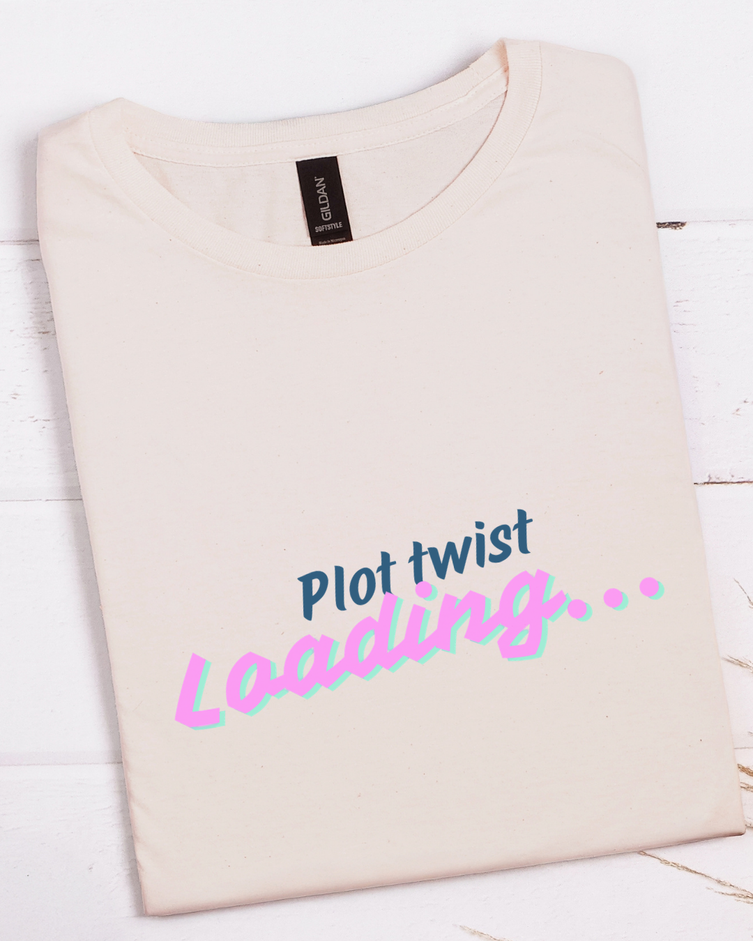 Loading Plot Twist  — Funny Motivational Tee