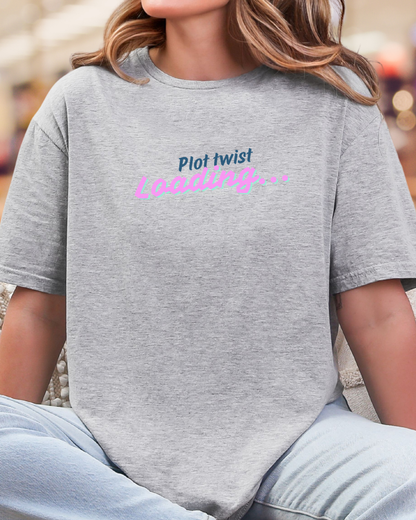 Loading Plot Twist  — Funny Motivational Tee
