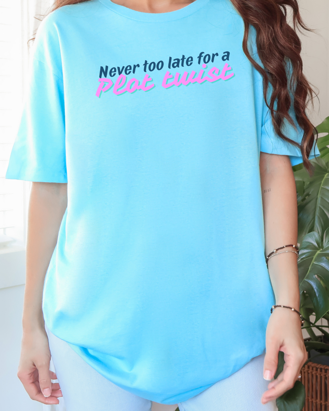 Never Too Late for a Plot Twist – Inspirational Graphic T-Shirt