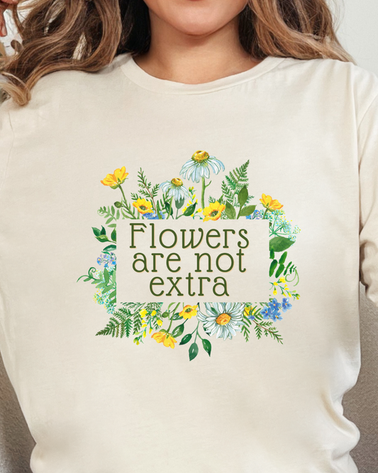 Flowers Are Not Extra