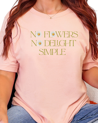 Flowers No Delight Simple - Floral Graphic Shirt