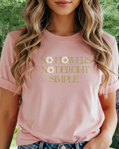 Flowers No Delight Simple - Floral Graphic Shirt