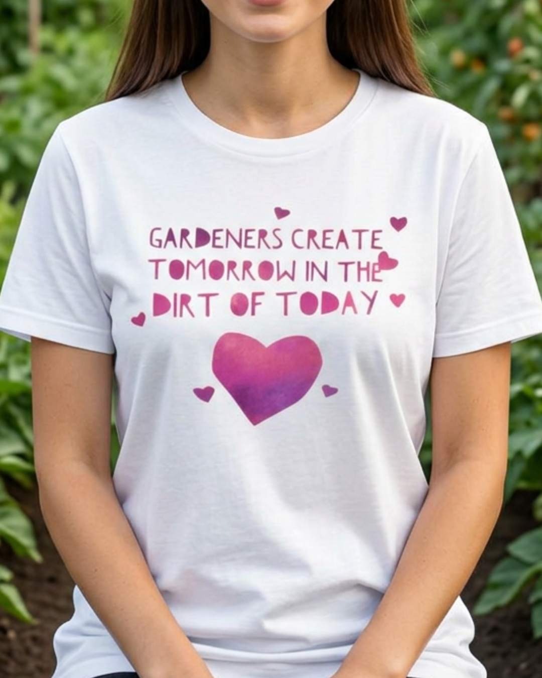 Gardeners Create Tomorrow in the Dirt of Today - Motivational Gardener Tee