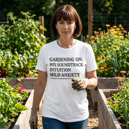 Gardening On: 90’s Soundtrack & Mild Anxiety Funny Plant Lover Shirt