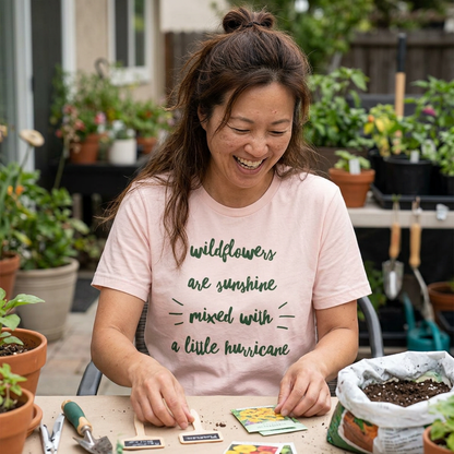 Wildflowers Are Sunshine Mixed With A Little Hurricane - Messy Gardening Tee