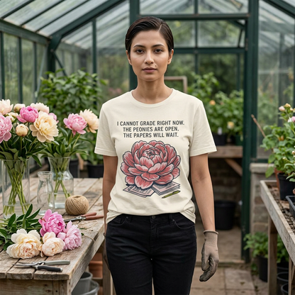 I Cannot Grade Right Now Peonies Are Open