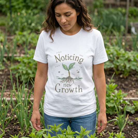 Noticing New Growth Tee — Inspirational Plant Seedling Shirt