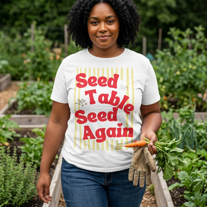 Seed, Table, Seed Again - Retro Garden Graphic Tee