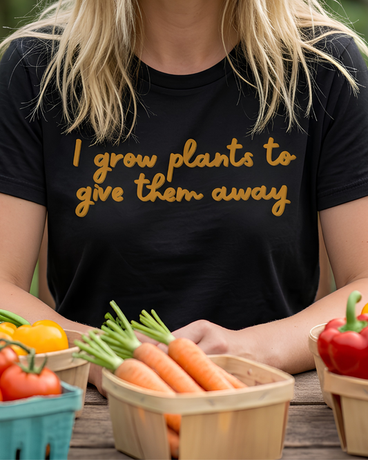 I Grow Plants To Give Them Away