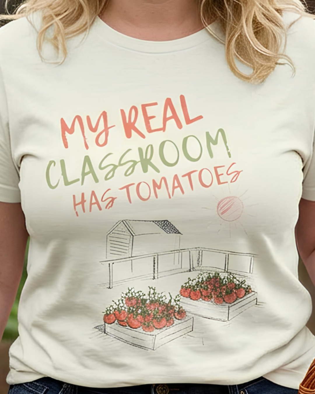 My Real Classroom Has Tomatoes - Vegetable Garden Tee