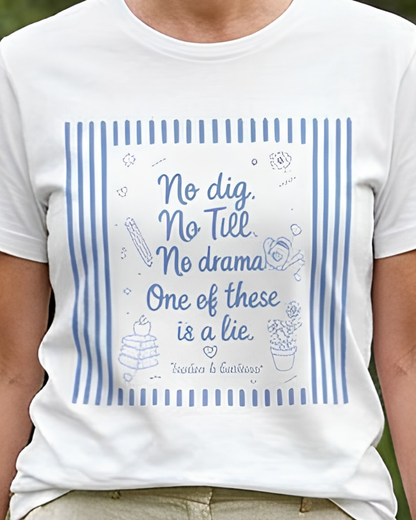 No dig, No Till, No drama - Blue Stripe Gardening Shirt