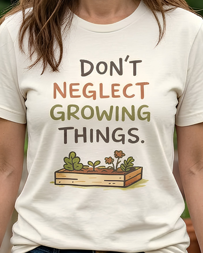 Don't Neglect Growing Things