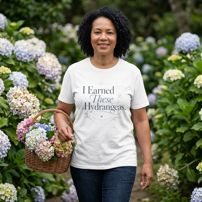 I Earned These Hydrangeas