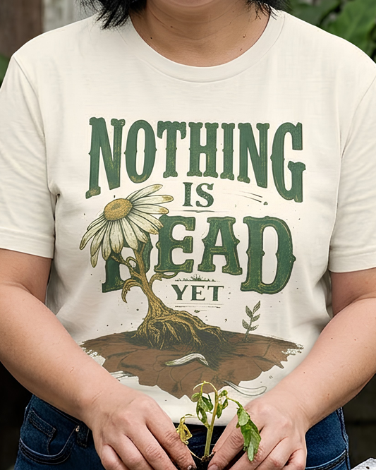 Nothing Is Dead Yet