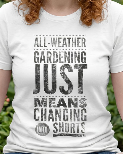 All-Weather Gardening Just Means Changing Into Shorts