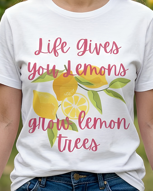 Life Gives You Lemons, Grows Lemon Trees Tee