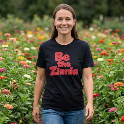 Be the Zinnia Tee