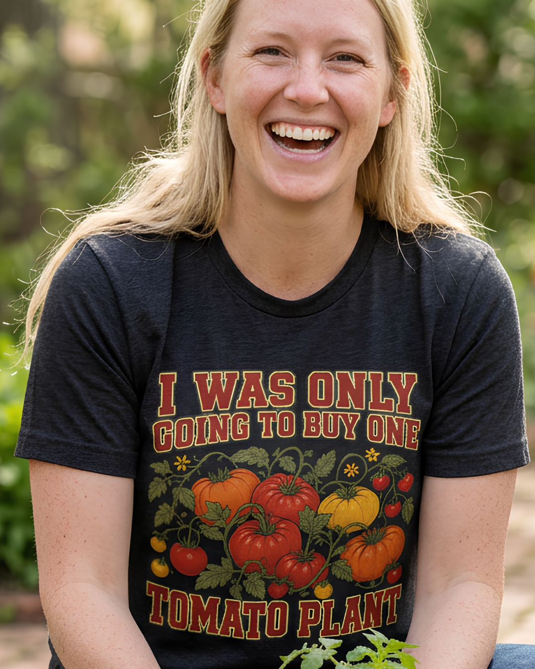 I Was Only Going to Buy One Tomato Plant Tee
