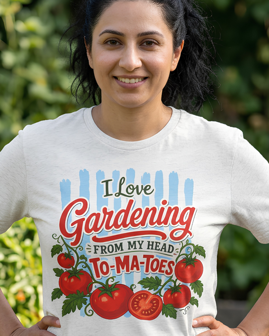 I Love Gardening From My Head To-Ma-Toes Tee