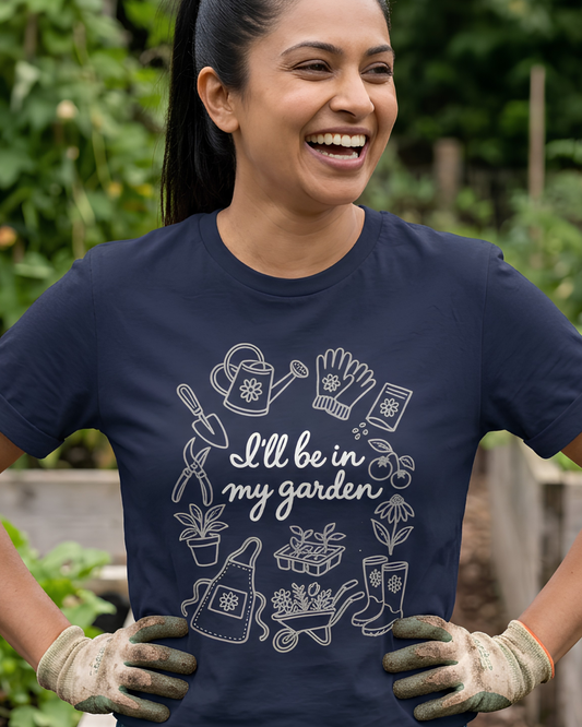 I'll Be In My Garden Tee
