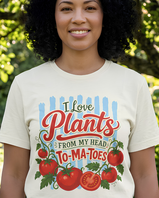 I Love Plants From My Head To-Ma-Toes Tee