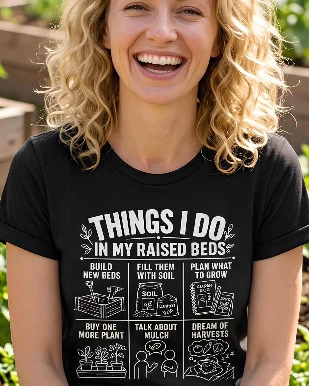 Things I Do In My Raised Beds Tee