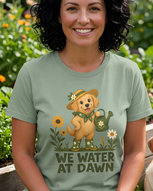 We Water at Dawn Dog Tee