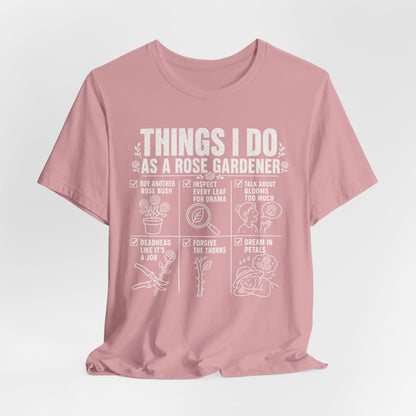 Things I Do as a Rose Gardener Tee