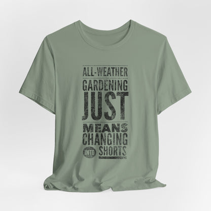 All-Weather Gardening Just Means Changing Into Shorts