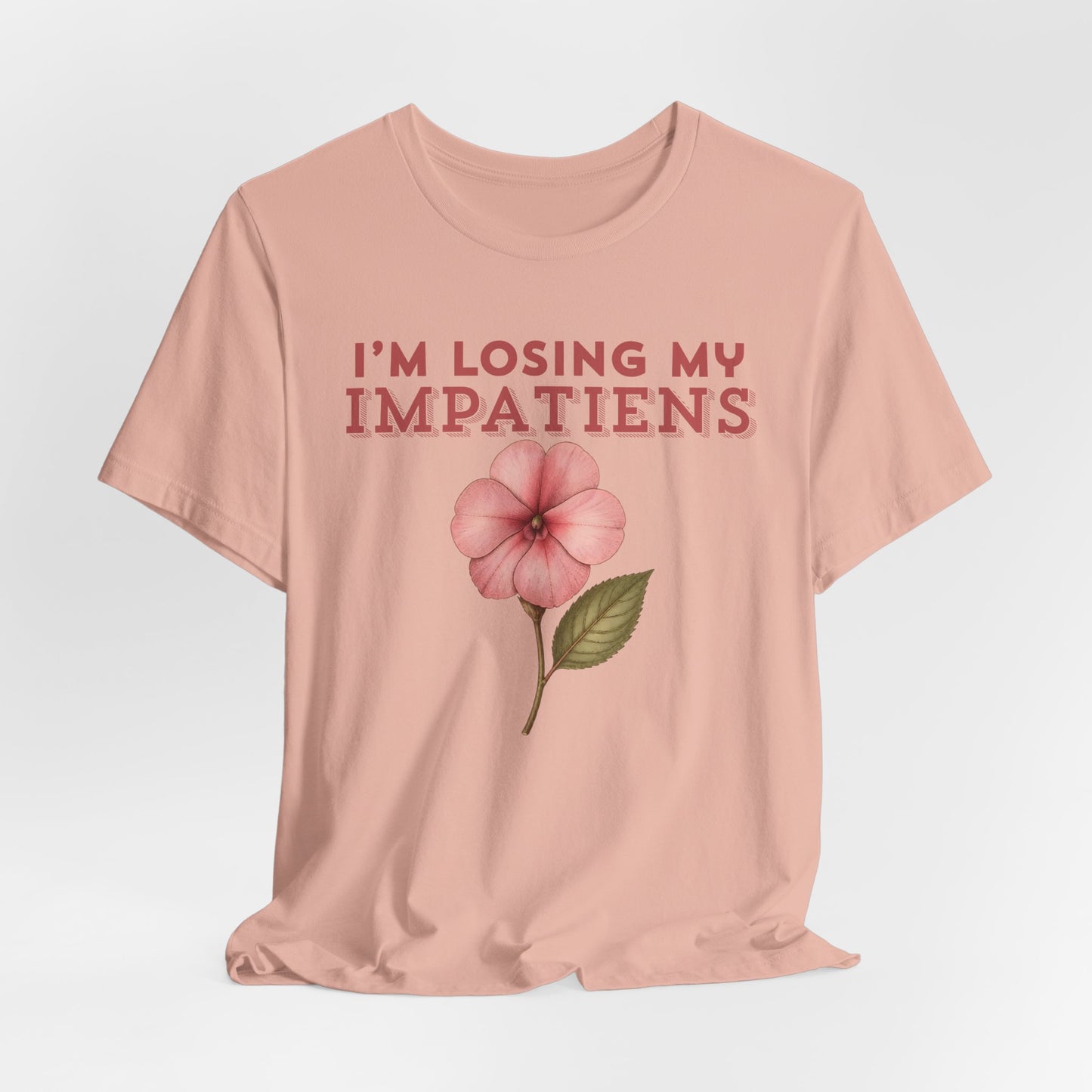 I'm Losing My Impatiens Tee