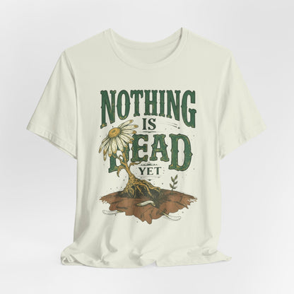 Nothing Is Dead Yet