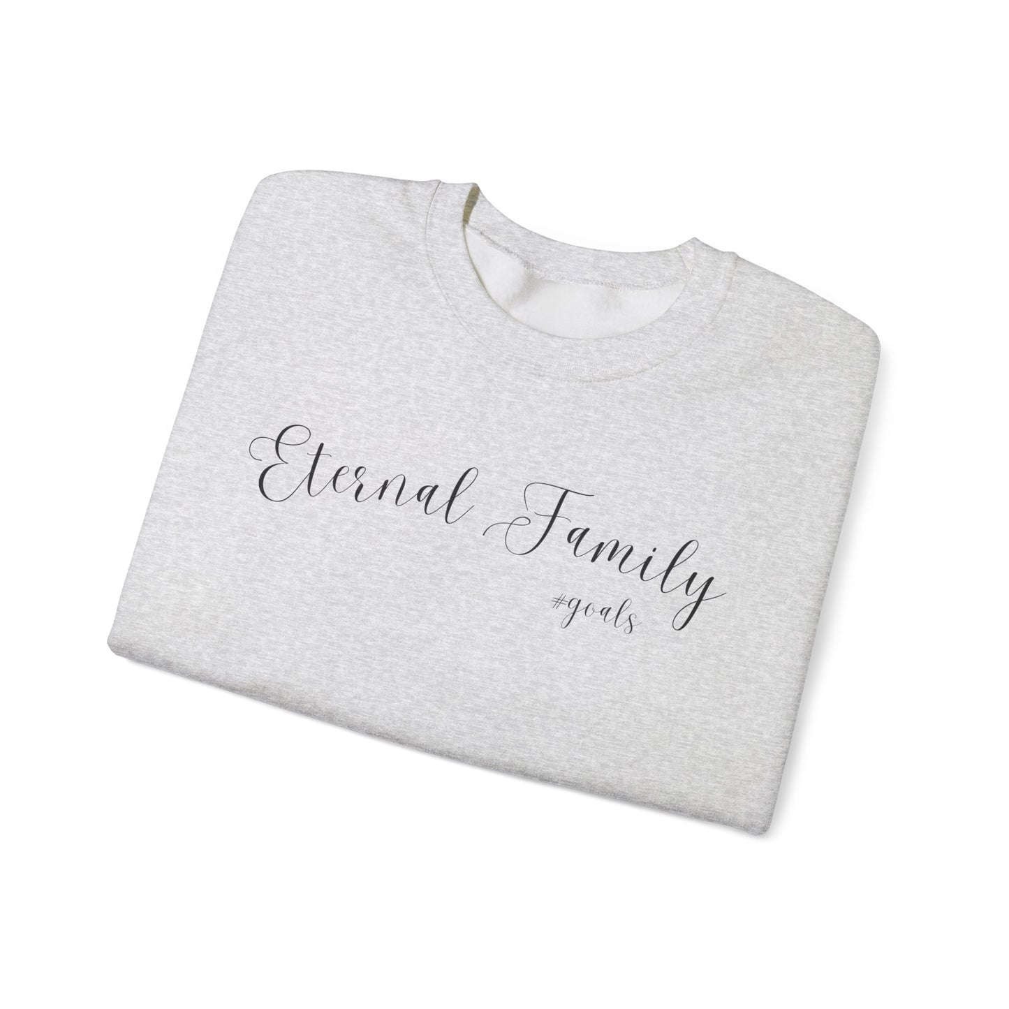 Eternal Family #Goals Sweatshirt – Cozy Faith-Inspired Crewneck