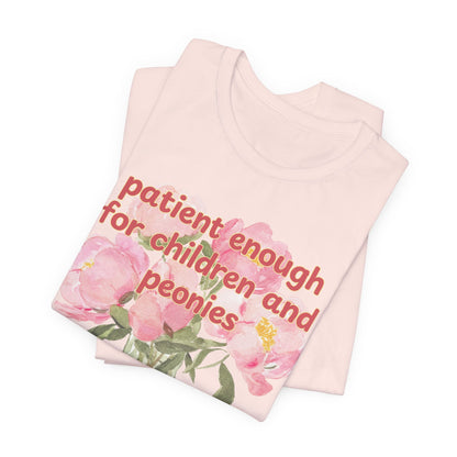 Patient enough for children and peonies - Teacher Floral Peony Tee