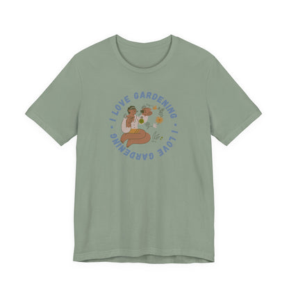 I Love Gardening Tee – Cozy Garden Lover Graphic Shirt