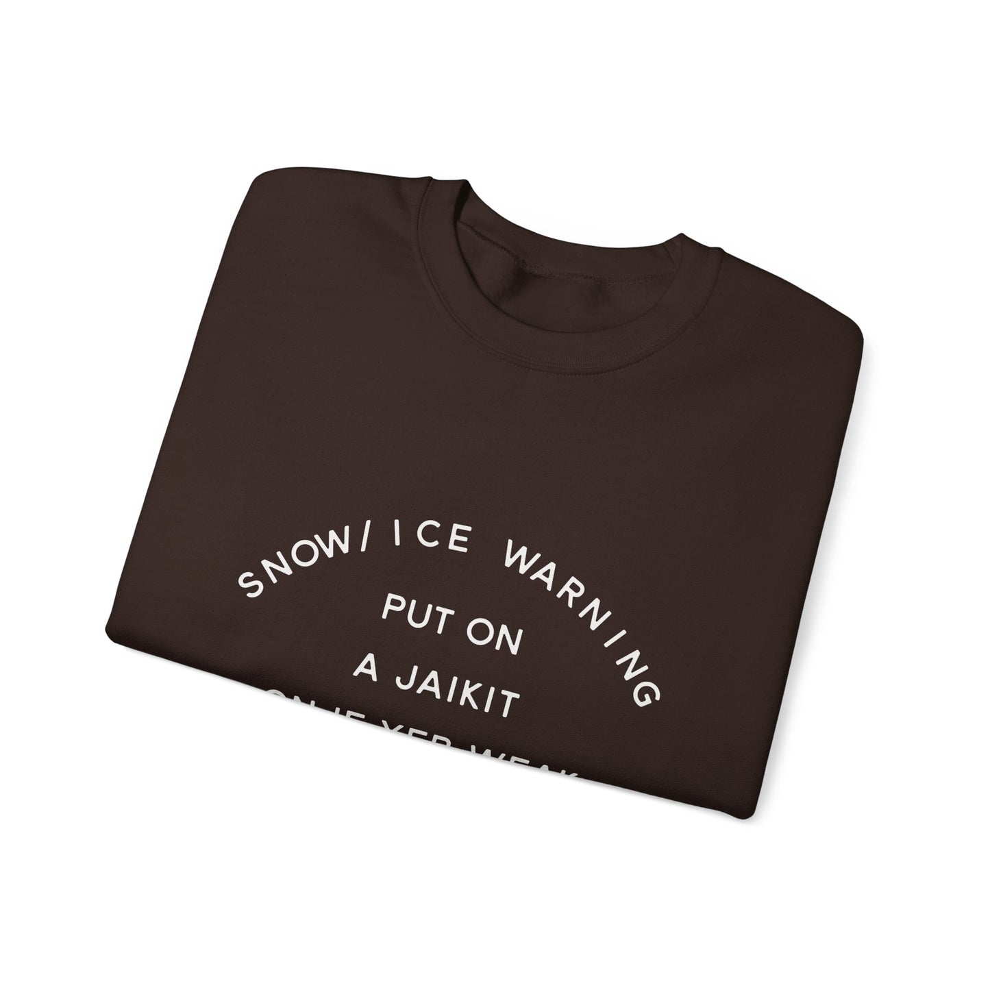 Snow/Ice Warning: Put On a Jaikit On If Yer Weak- Winter Humor